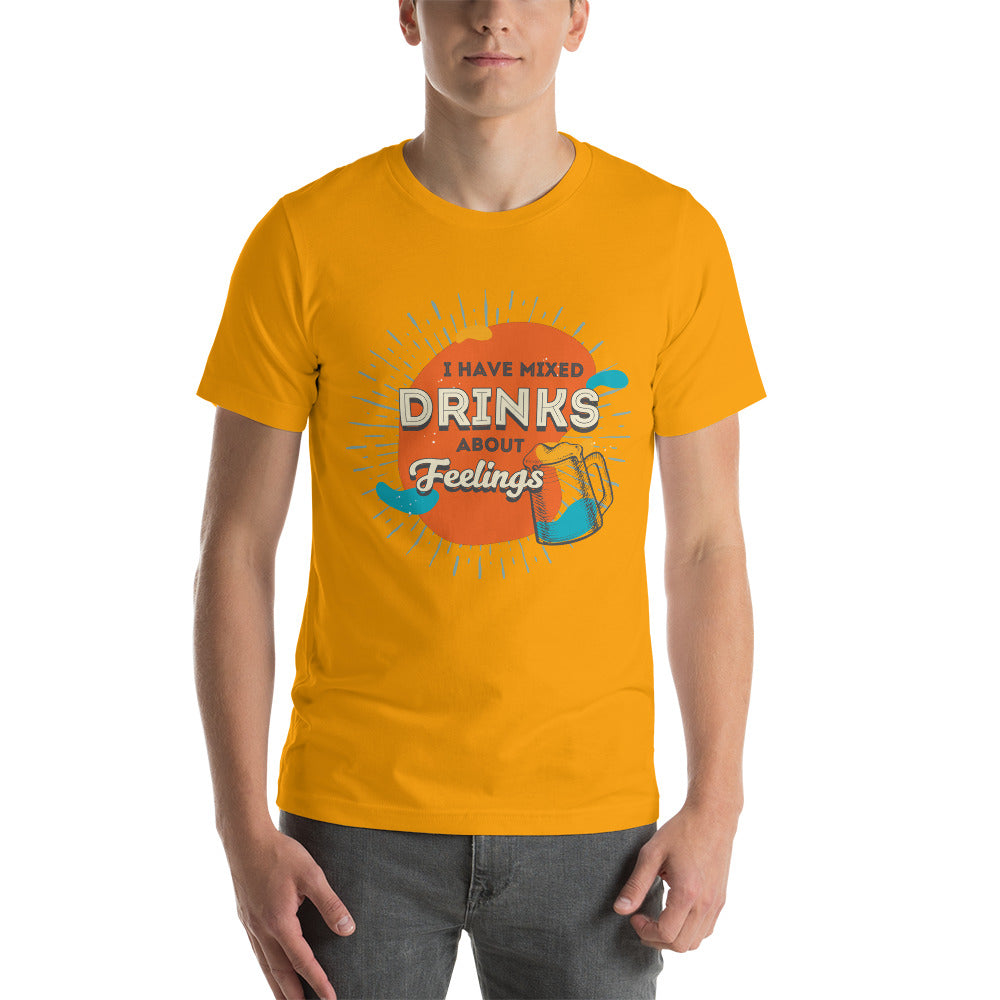 I Have Mixed Drinks About Feelings T-Shirt
