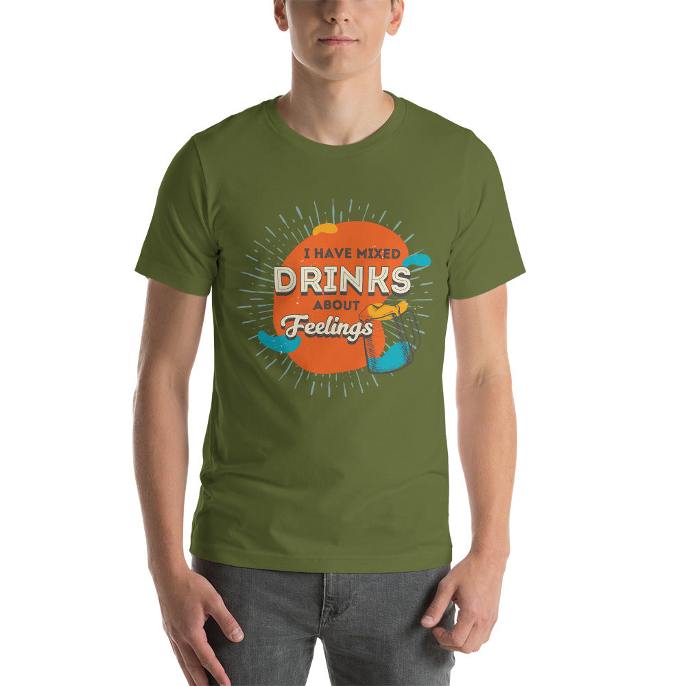 I Have Mixed Drinks About Feelings T-Shirt