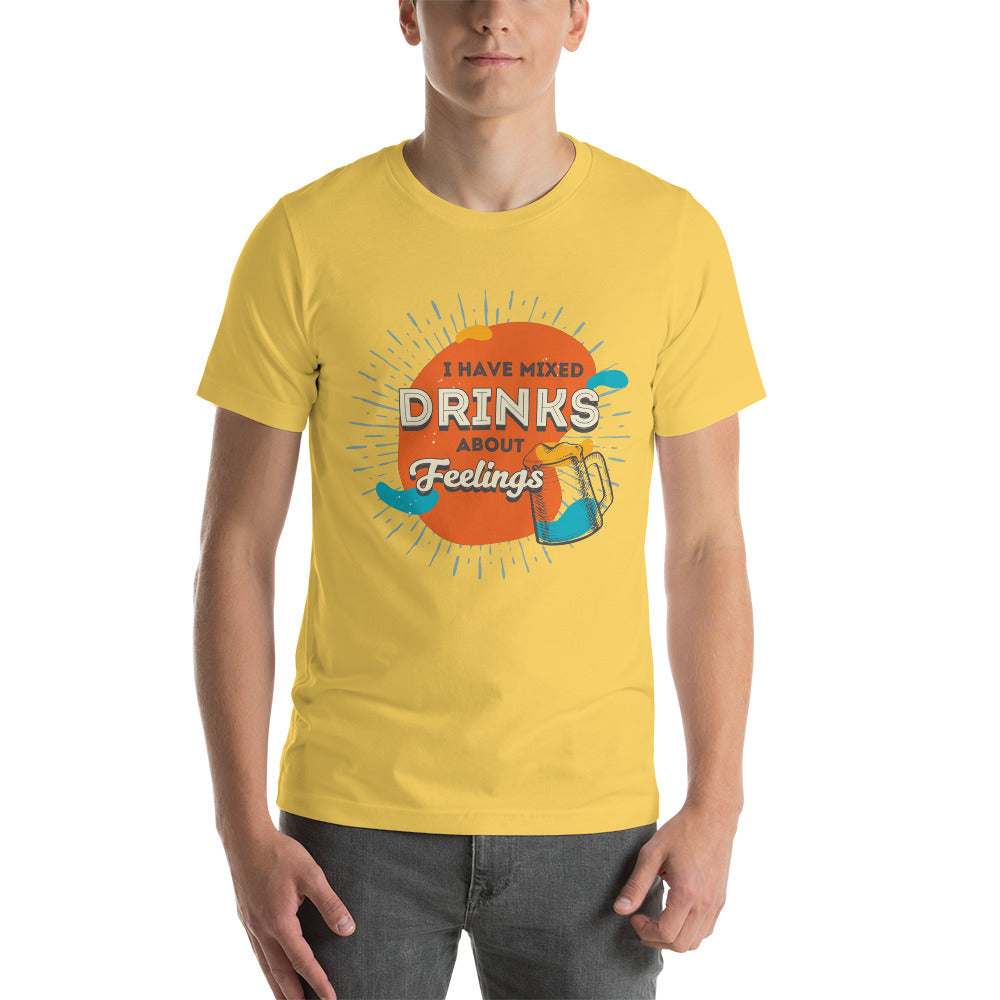 I Have Mixed Drinks About Feelings T-Shirt