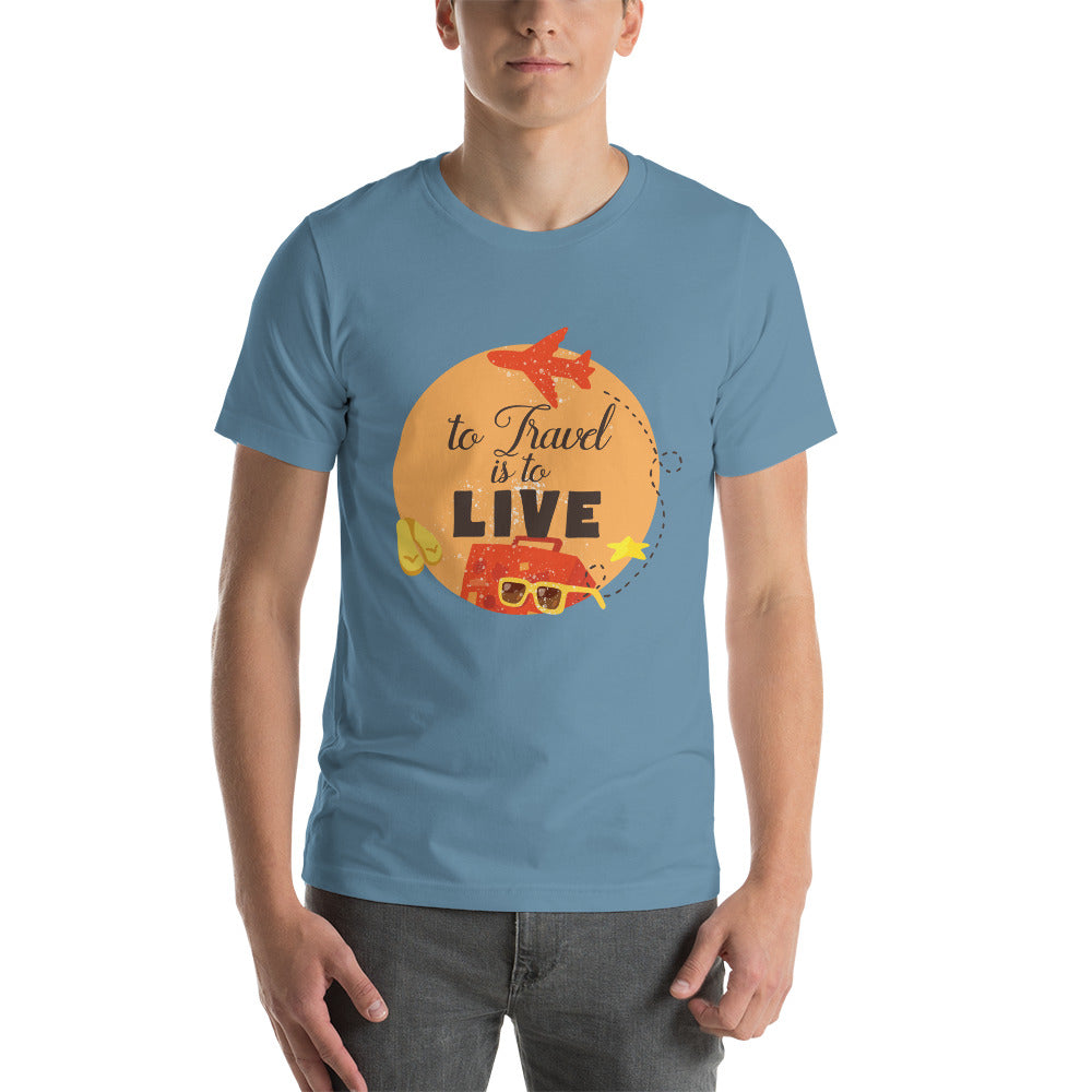 To Travel is to Live T-Shirt