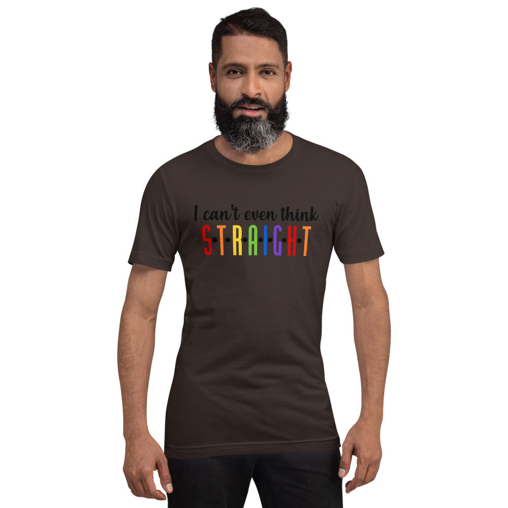 I Can't Even Think Straight T-Shirt