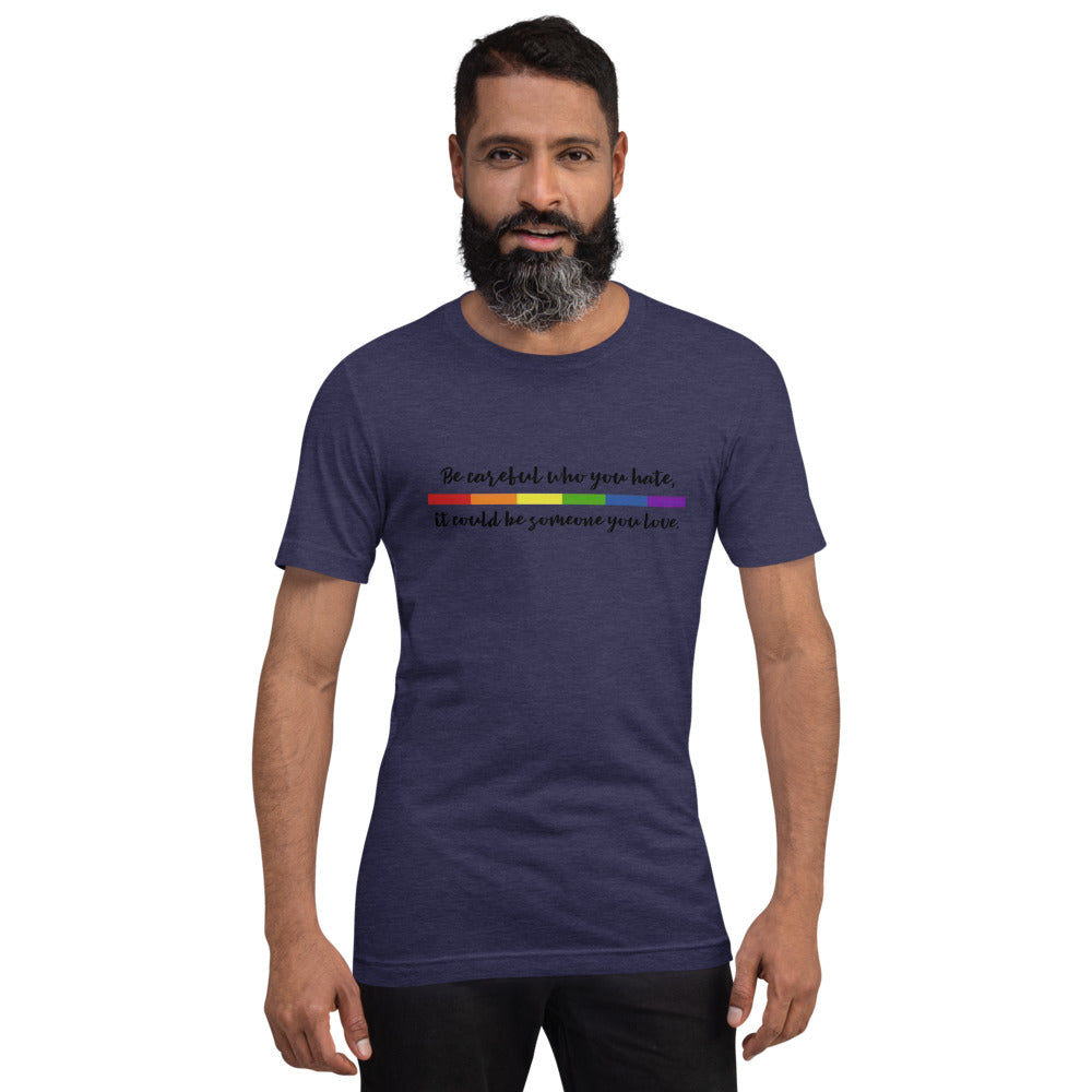 Be Careful Who You Hate T-Shirt