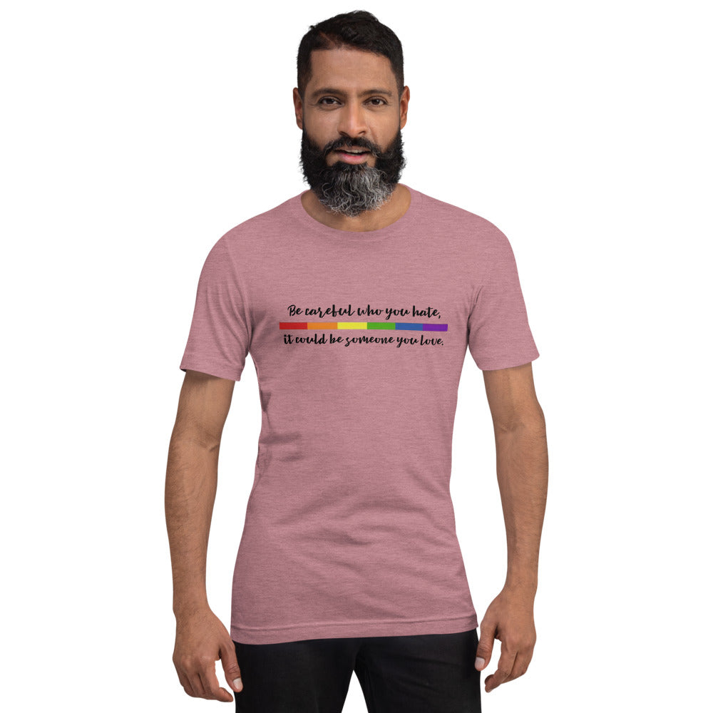 Be Careful Who You Hate T-Shirt