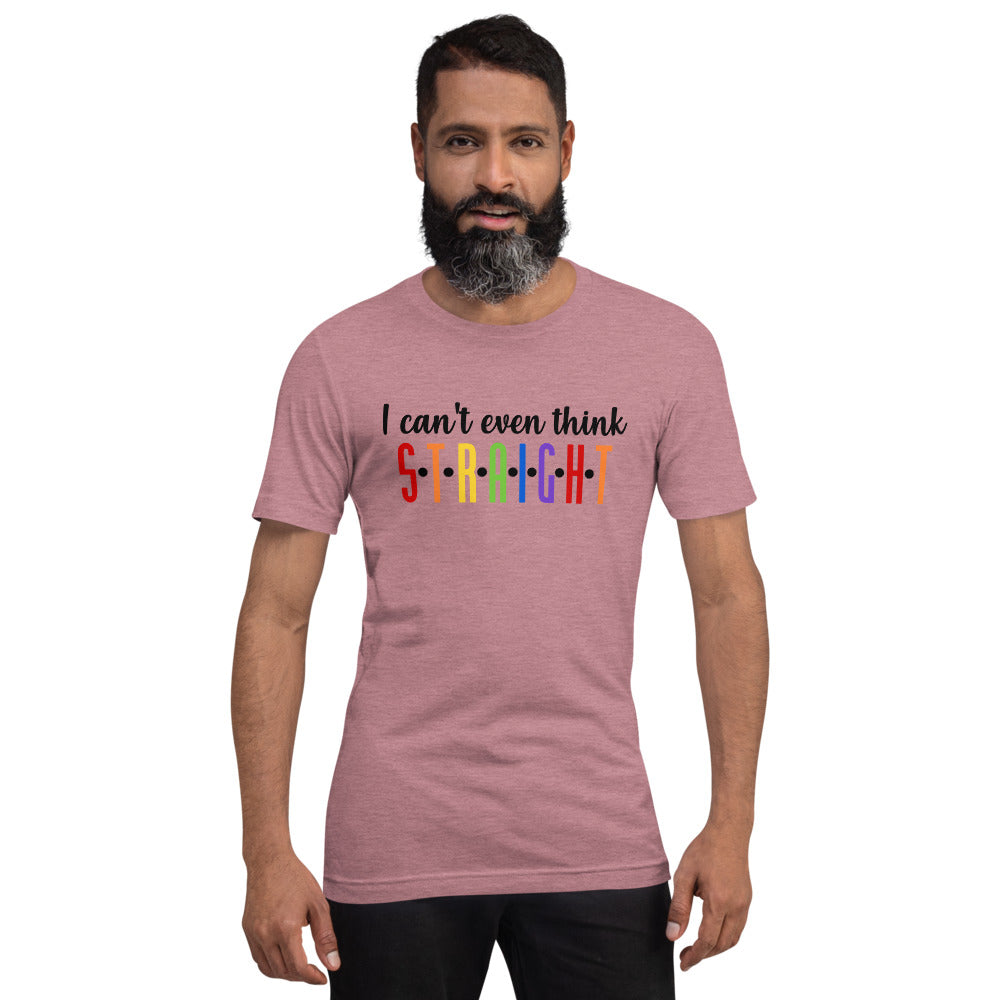 I Can't Even Think Straight T-Shirt