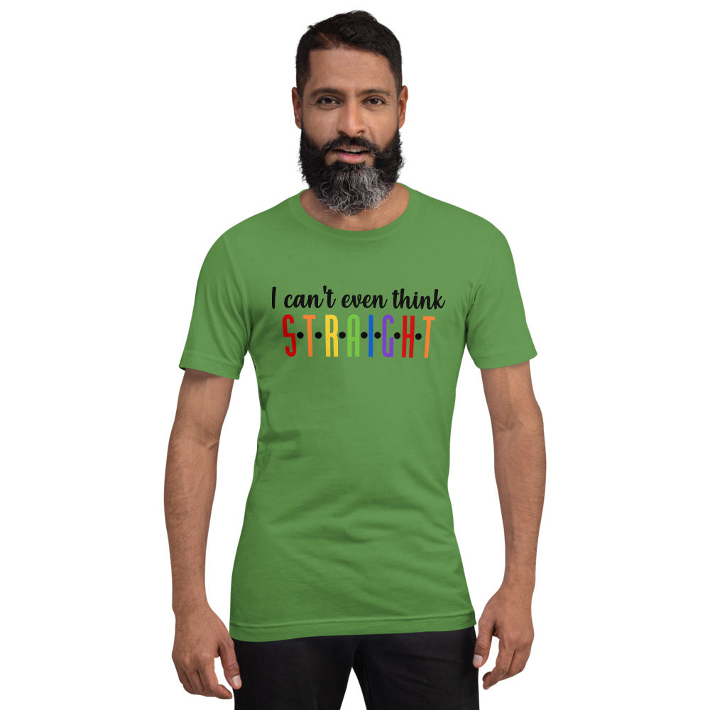 I Can't Even Think Straight T-Shirt