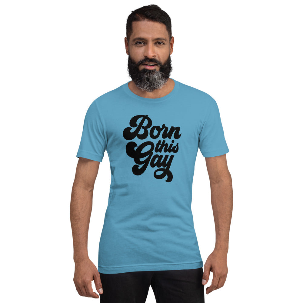 Born This Gay T-Shirt