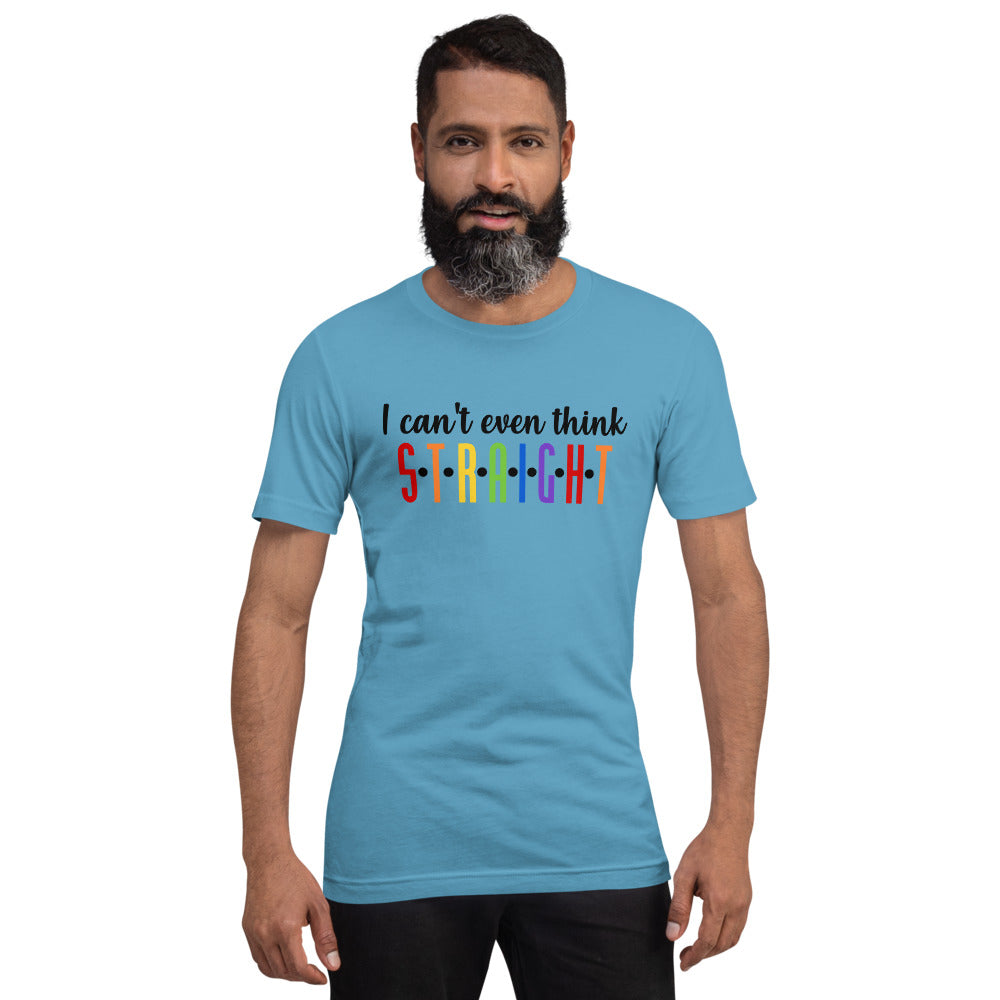 I Can't Even Think Straight T-Shirt