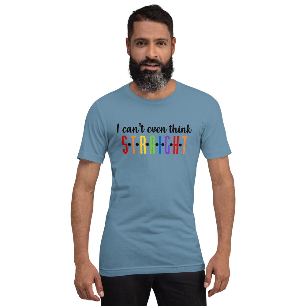 I Can't Even Think Straight T-Shirt