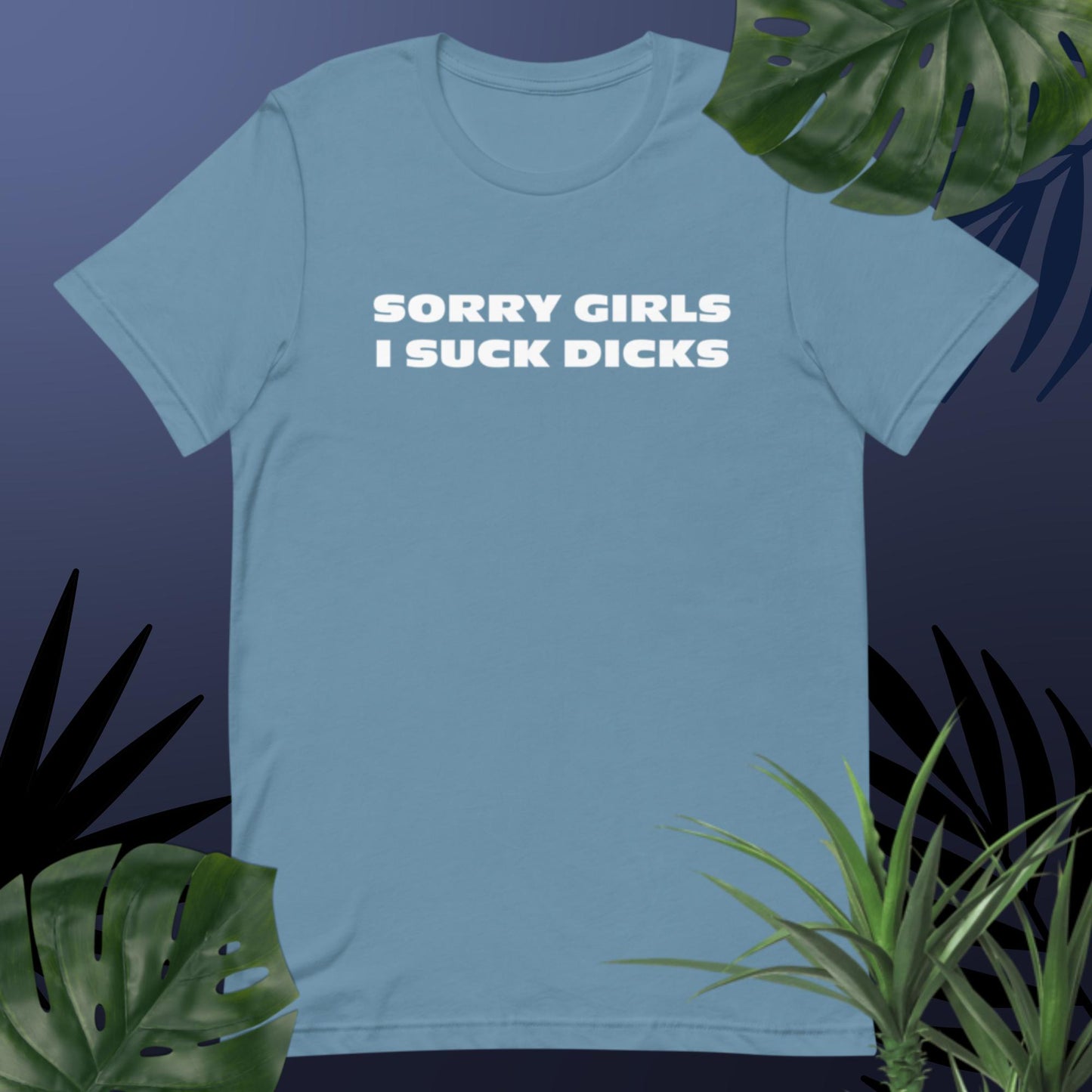 SORRY GIRLS I SUCK DICKS