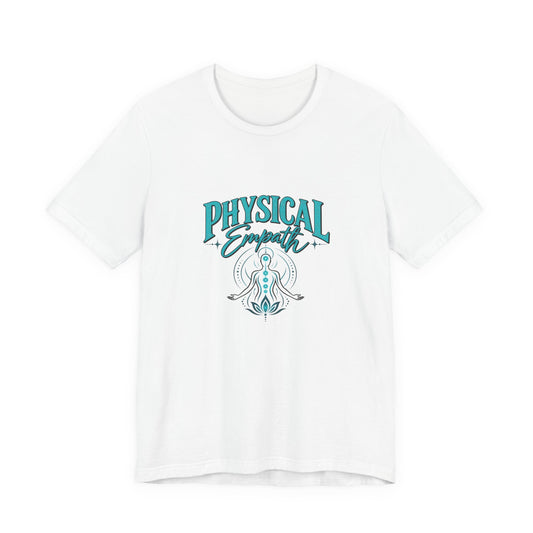 Physical Empath Tee — Spiritual Energy Meditation T-Shirt