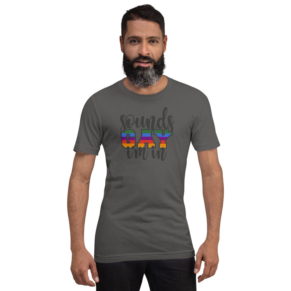 Sounds Gay I'm In T-Shirt