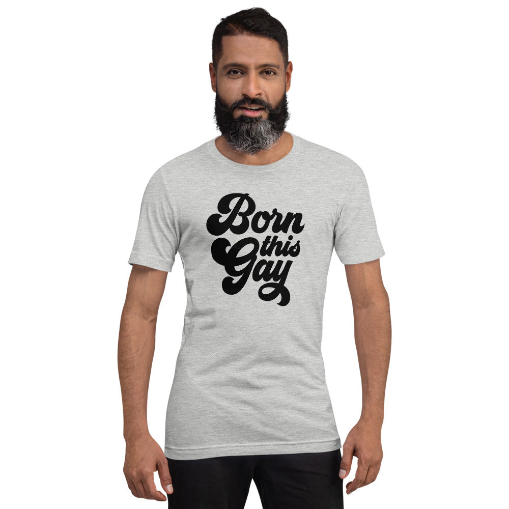 Born This Gay T-Shirt