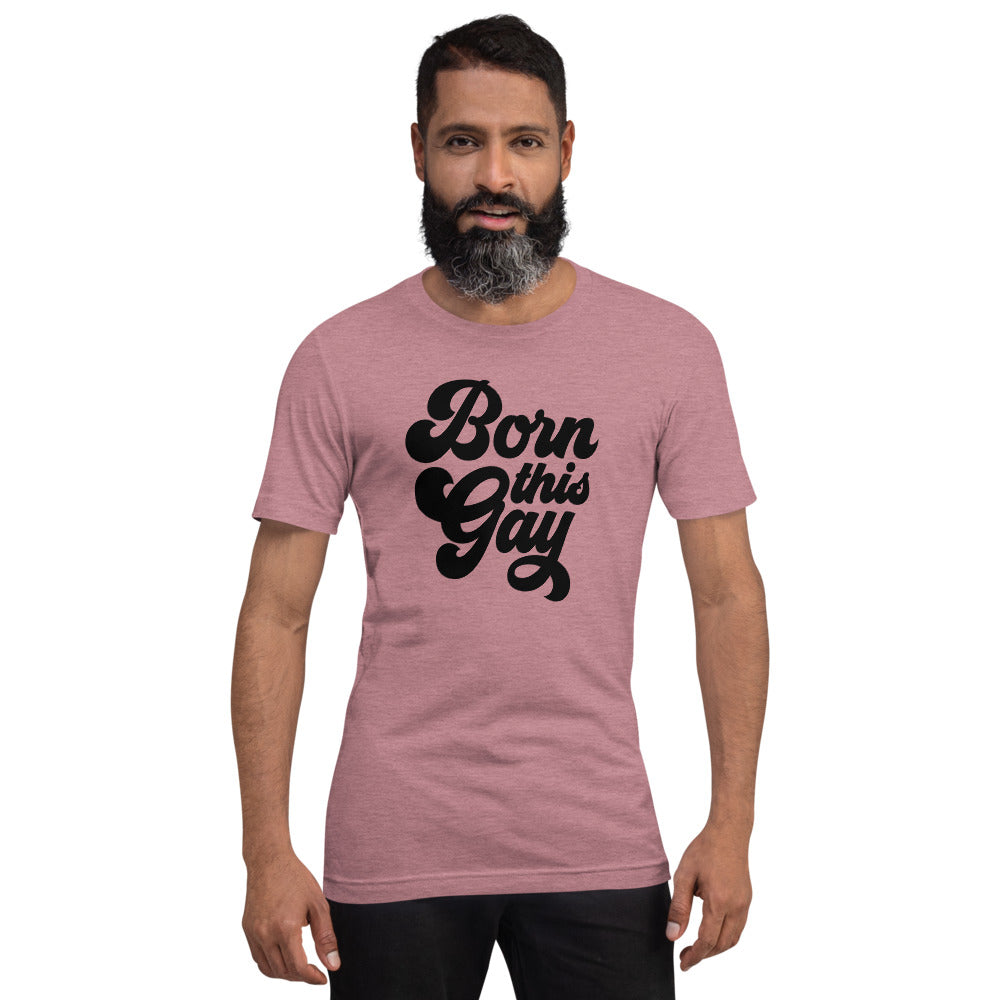 Born This Gay T-Shirt
