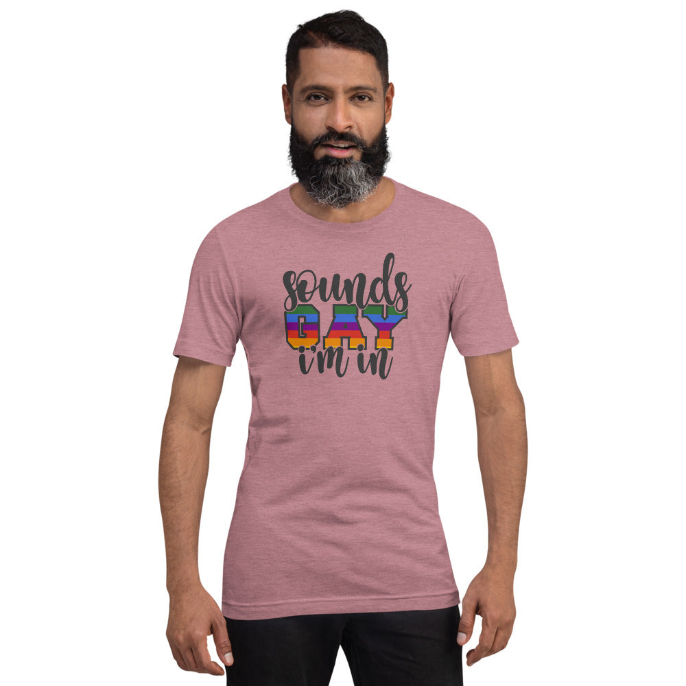 Sounds Gay I'm In T-Shirt