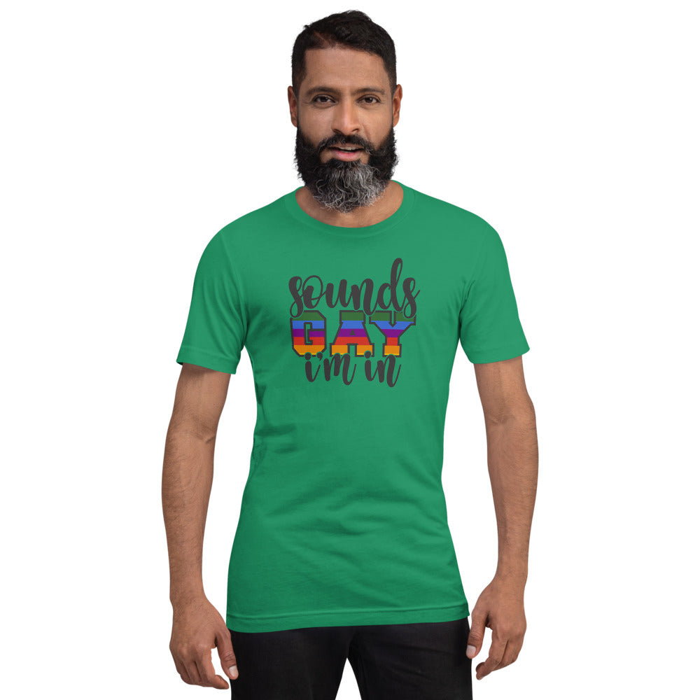 Sounds Gay I'm In T-Shirt