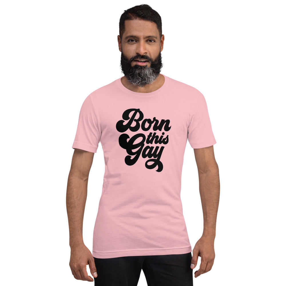 Born This Gay T-Shirt