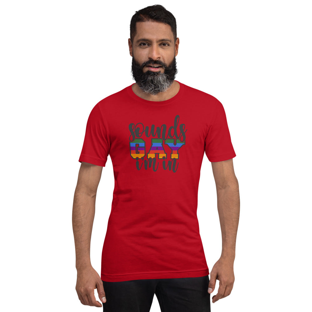 Sounds Gay I'm In T-Shirt
