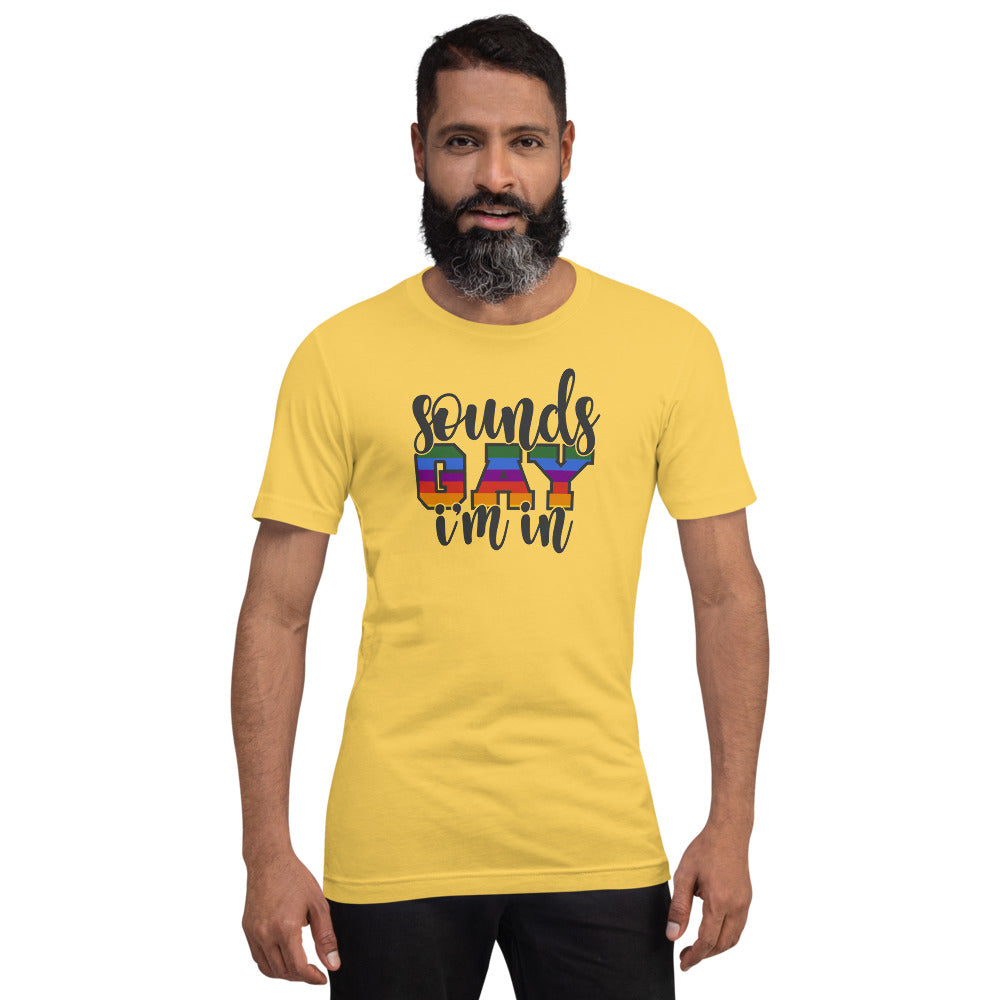 Sounds Gay I'm In T-Shirt